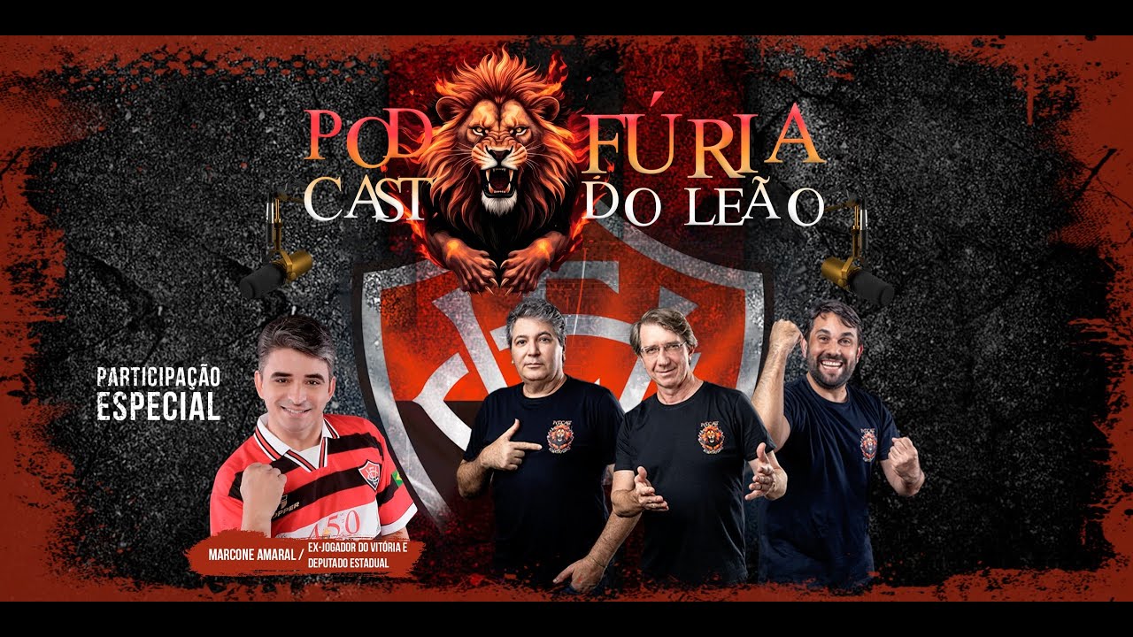PODCAST Fúria do Leão #05 com Marcone Amaral | Ex. Jogador do Vitória e Deputado Estadual