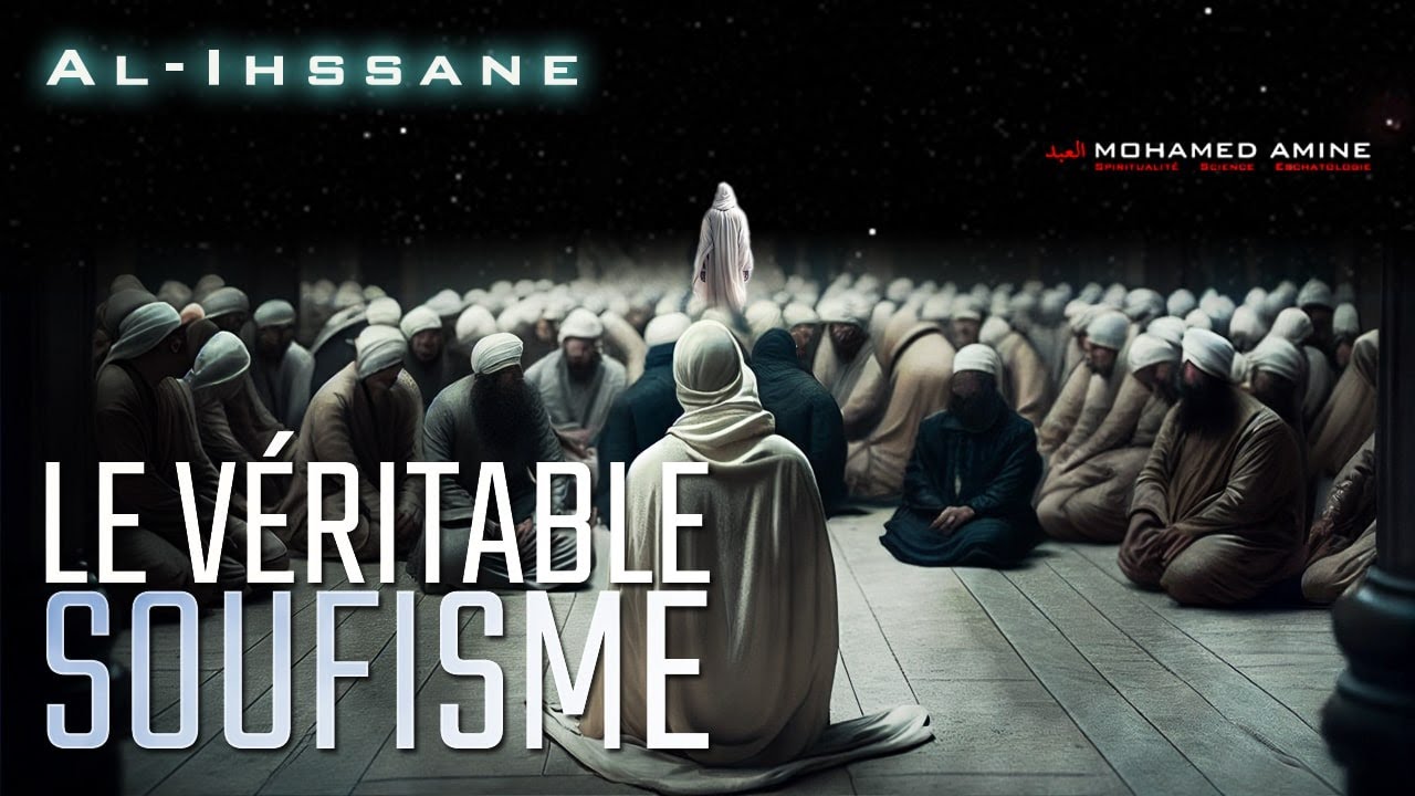 Al-Ihssane | Le Véritable Soufisme