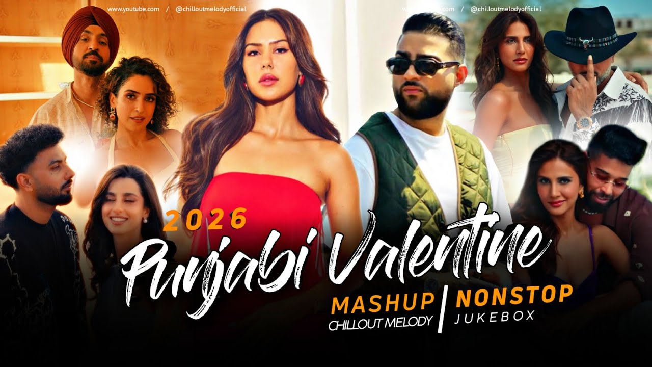 Punjabi Valentine Mashup 2026 | Nonstop Jukebox | Ap Dhillon | Karan Aujla | Shubh | Chillout Melody