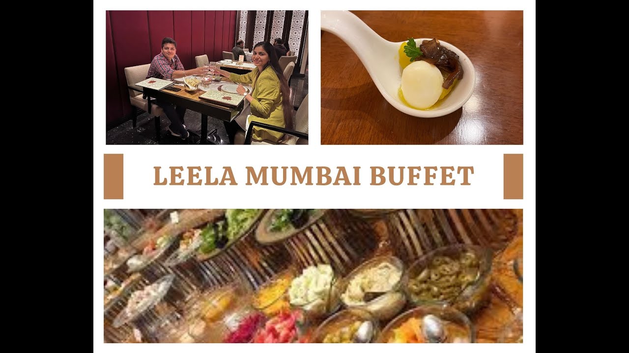5 star BUFFET in luxury resort Leela Mumbai |  Dinner Buffet