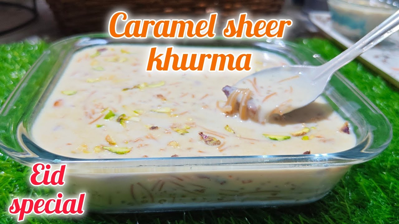 Eid Special Caramel Sheer Khurma | Unique Twist on Classic