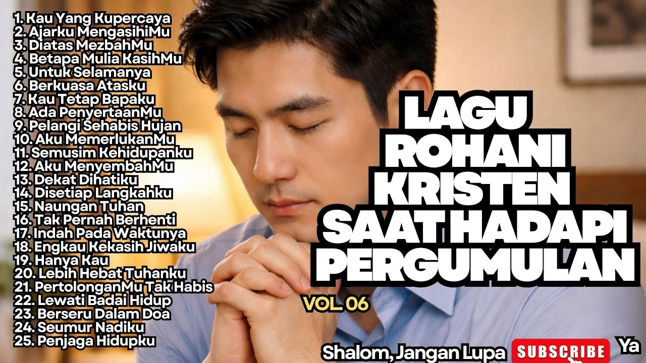 TERBARU‼️LAGU ROHANI KRISTEN SAAT DALAM PERGUMULAN - VOL.06 (NONSTOP)