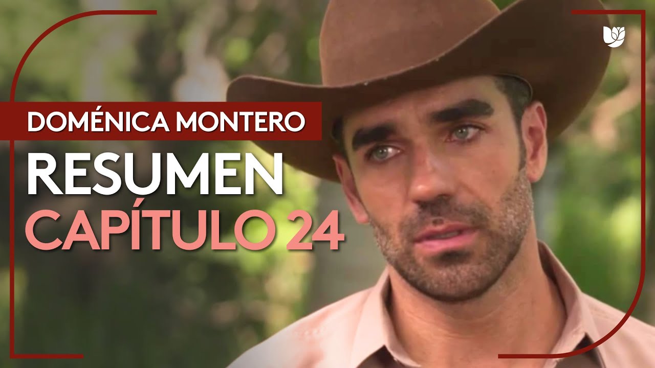 Dom&eacute;nica Montero | Cap&iacute;tulo 24 - Resumen