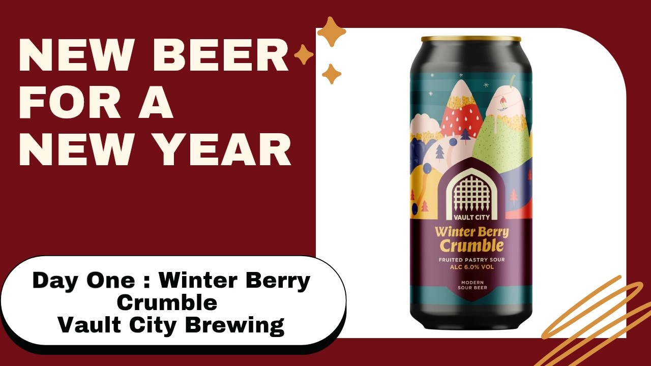 New Year, New Beer : Day One - Winter Berry Crumble