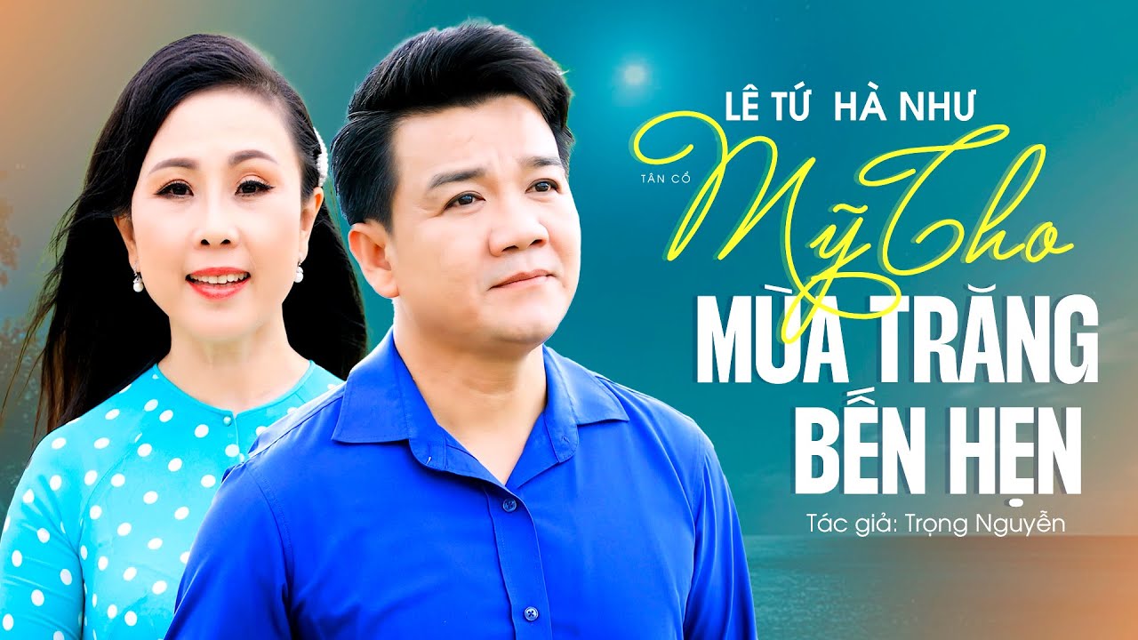 Tân Cổ Miền Tây Nghe Mà Ngất Ngây ❤️ Mỹ Tho Mùa Trăng Bến Hẹn - Lê Tứ ft Hà Như