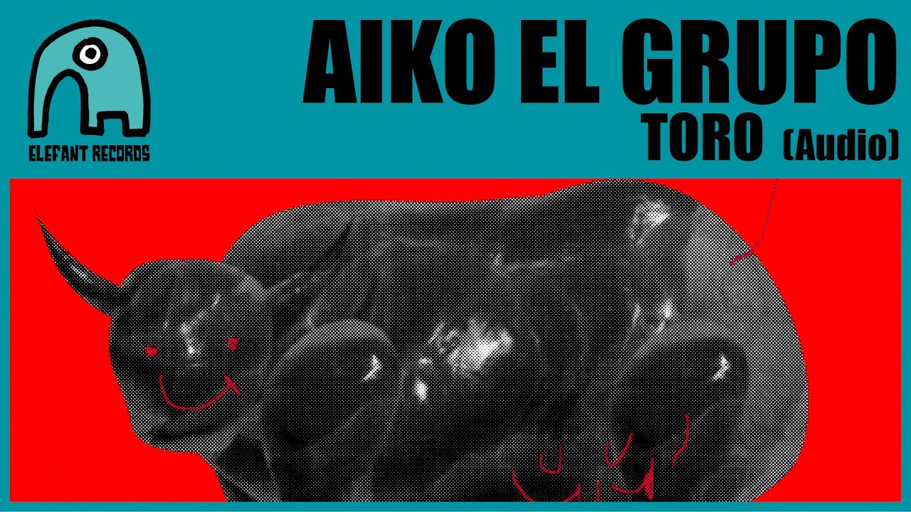 AIKO EL GRUPO - Toro [Audio]