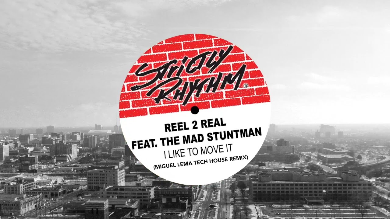 Reel 2 Real - I Like To Move It (Miguel Lema Tech House Remix)