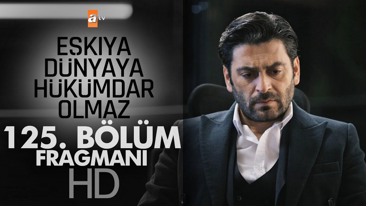 Eşkıya D&uuml;nyaya H&uuml;k&uuml;mdar Olmaz 125. B&ouml;l&uuml;m Fragmanı