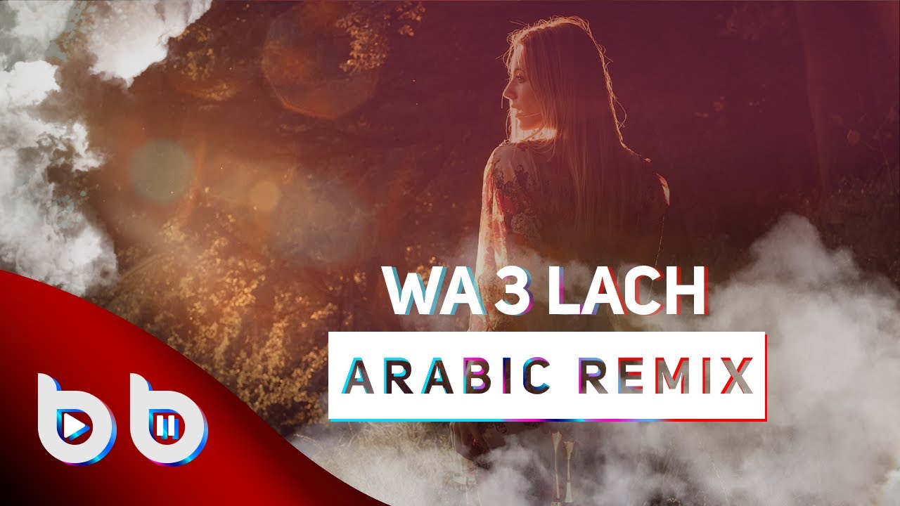 Arabic Remix - Wa 3Lach ( Burak Balkan & Yusuf Ekşioğlu Remix )
