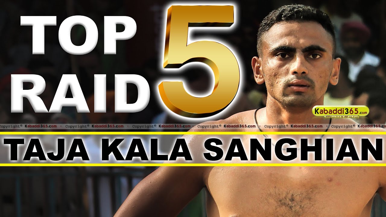 Top 5 Raid Taja Kala Sanghian at Kabaddi Tournaments