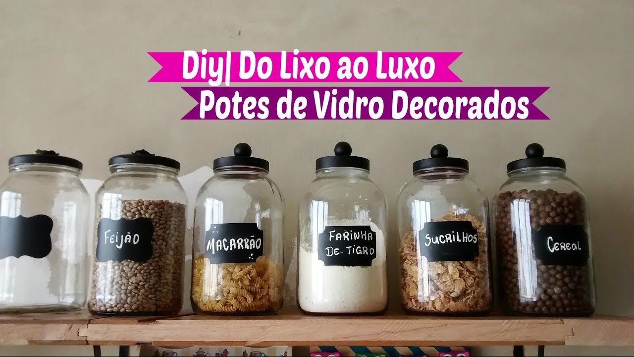 Diy | Reciclando Potes de Vidro Do lixo ao Luxo | Carla oliveira