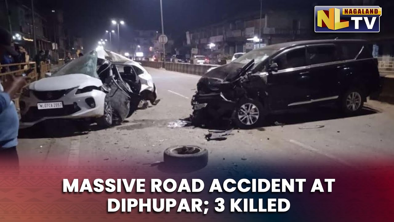 MASSIVE ROAD ACCIDENT AT DIPHUPAR, DIMAPUR; THREE KILLED