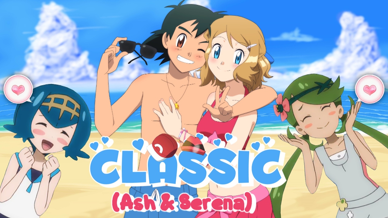 ღ♥♪♫ Y0U'R€ S0 CL@SSIC SERENA! // Amourshipping [Ash & Serena]ღ♥♪♫ (NEW VERSION!)