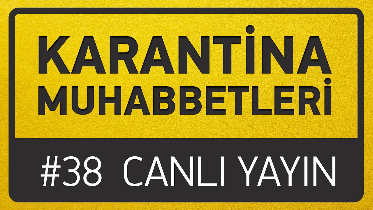 Karantina Muhabbetleri #38
