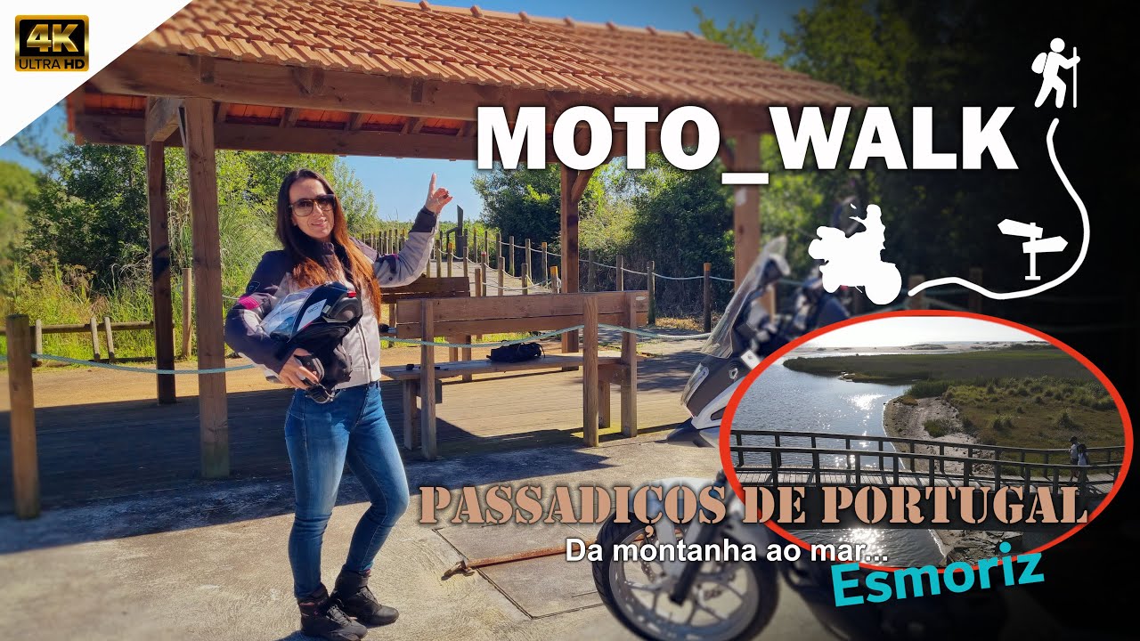 Moto_Walk Passadiços de Esmoriz | Da montanha ao mar...