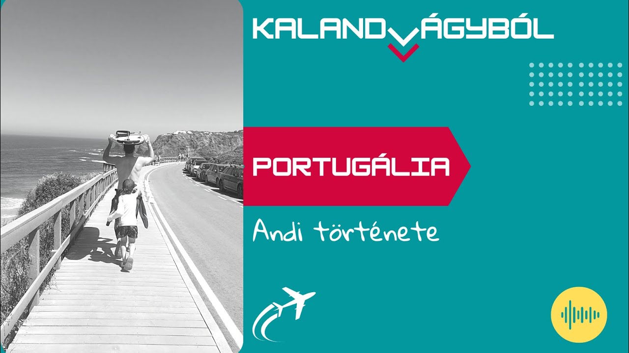 Portugál - Andi története | Kalandvágyból külföldre podcast #018