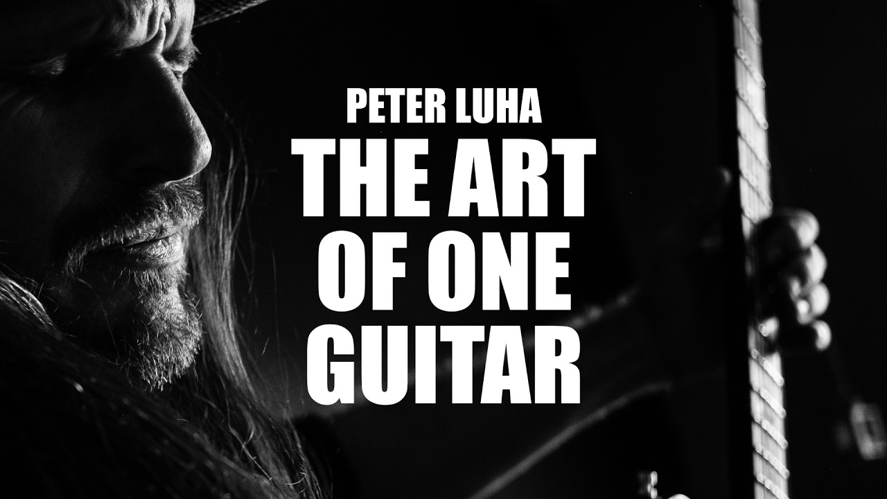 Peter Luha &ndash; The Art of One Guitar | Solo Acoustic & Electric Guitar Showreel