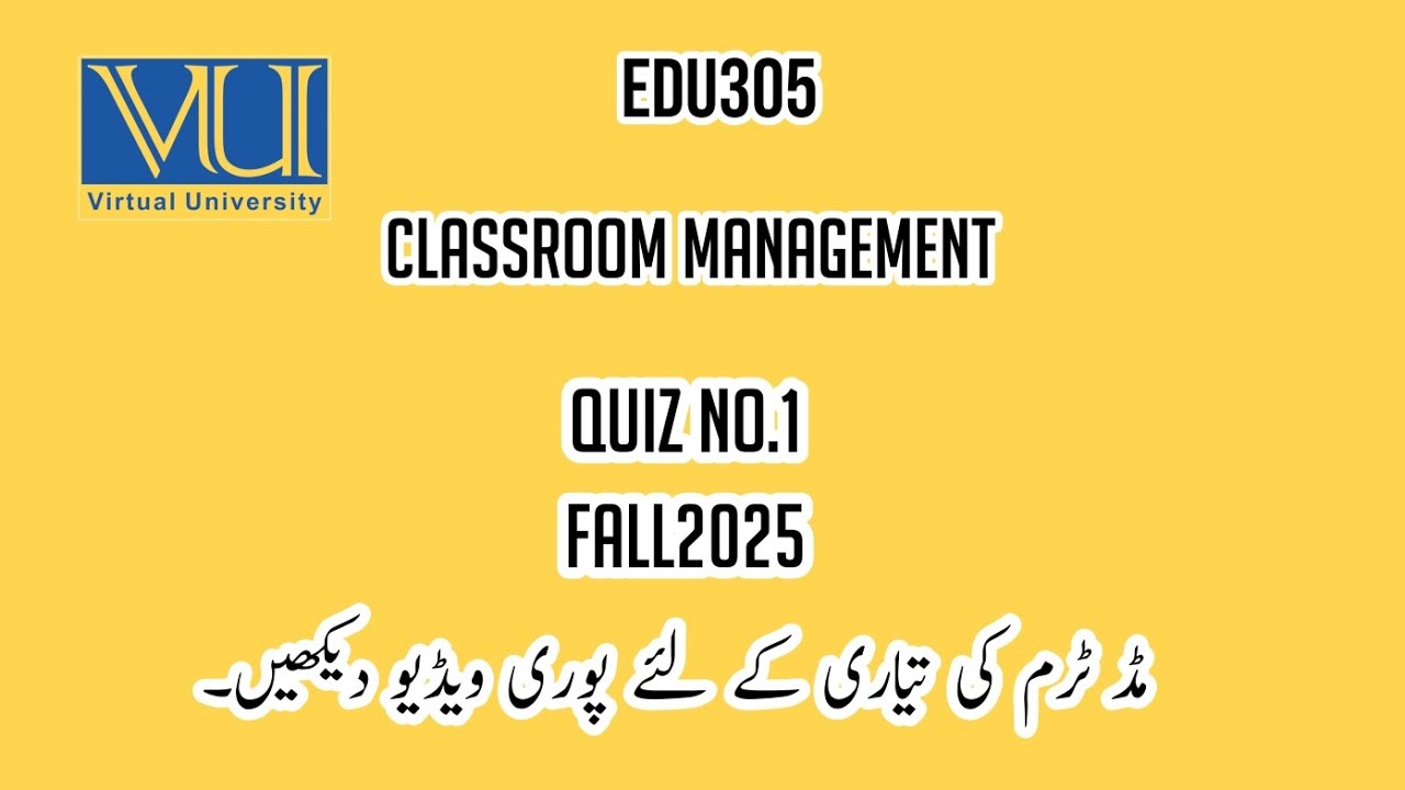 EDU305 Classroom Managment FALL2025 Quiz 1 #fall2025 #vuquiz #edu305 #vulms #quiz 