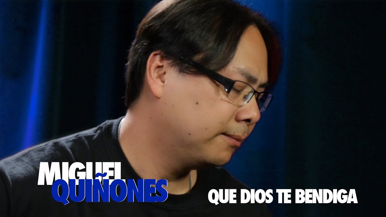 Miguel Qui&ntilde;ones - Que Dios Te Bendiga - M&uacute;sica Cat&oacute;lica