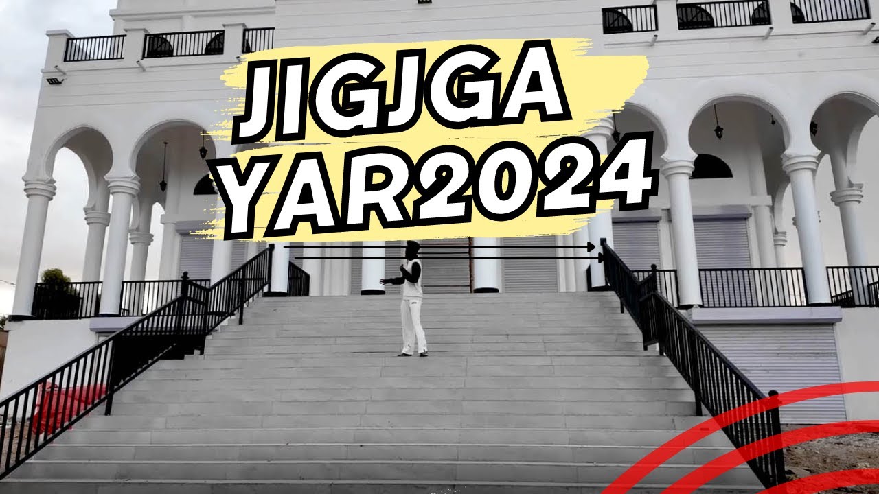 JIGJIGA YAR HARGEISA 2024