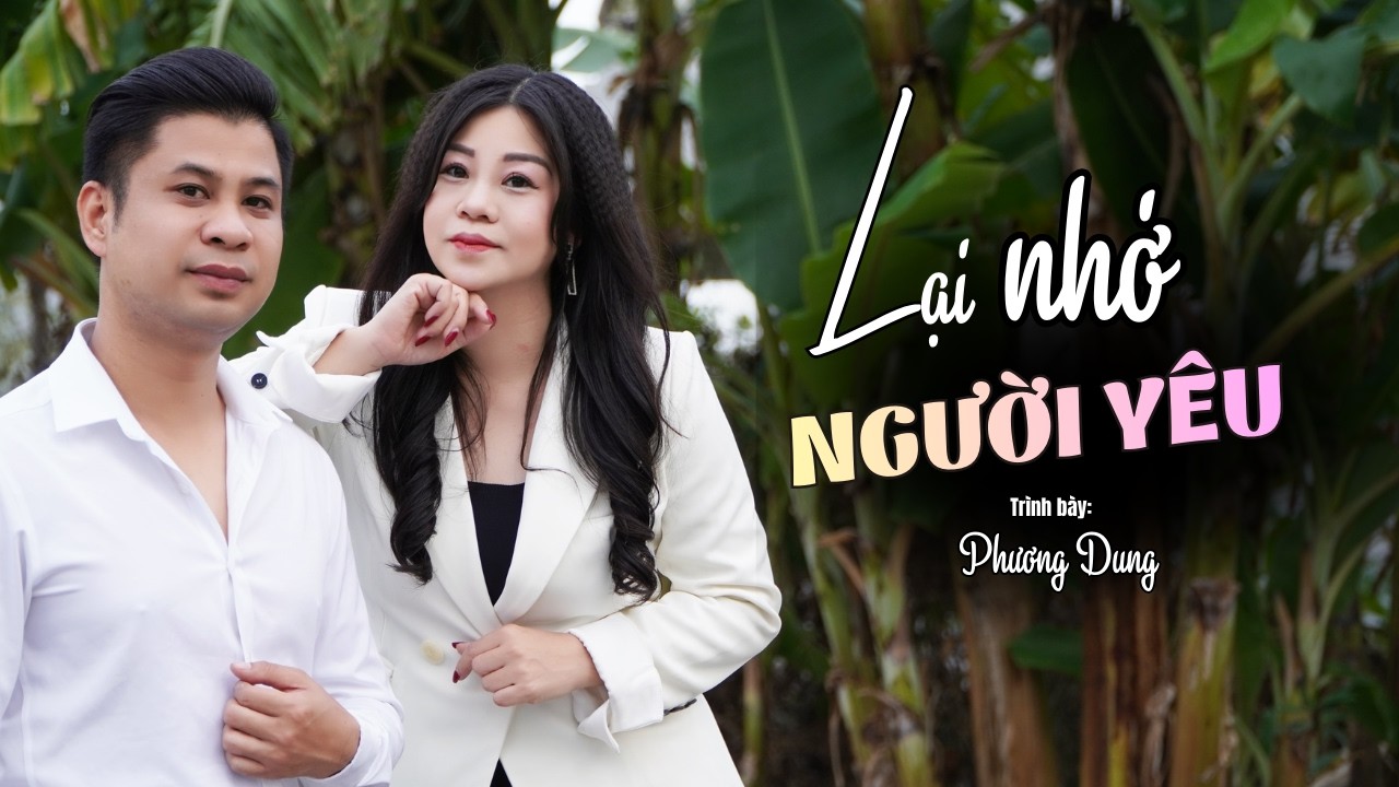 Lại Nhớ Người Yêu - Tb: Phương Dung Giọng Ca Độc Lạ || St: Giao Tiên