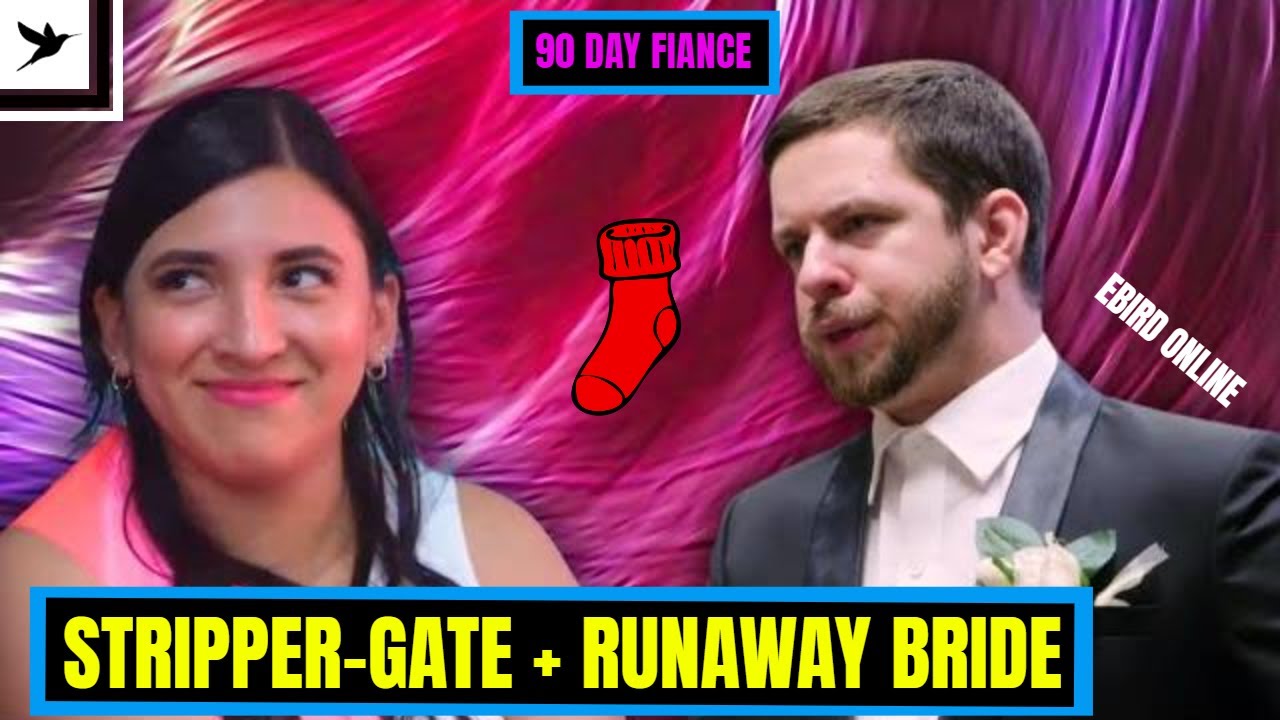 RUNAWAY BRIDE  & STRIPPER GATE! 90 DAY FIANCE- ANALI & CLAYTON- Ebird Online Review