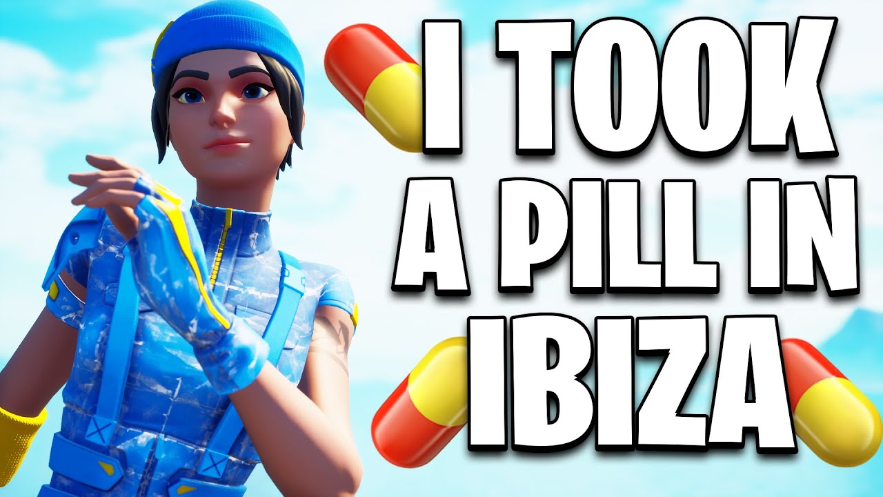 I Took A Pill In Ibiza 💊 (Fortnite Montage)