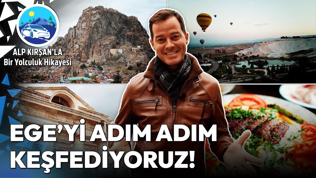 Alp Kırşan ile Ege'nin Güzellikleri - 1 | Alp Kırşan'la Bir Yolculuk Hikayesi