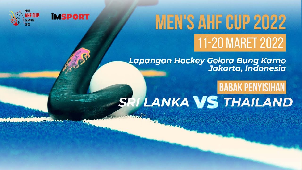 MEN'S AHF CUP 2022 - SRI LANKA VS THAILAND (LIVE)