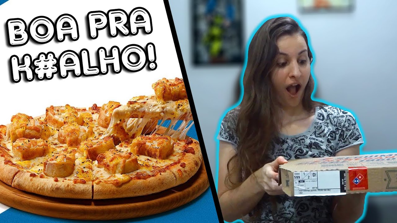 PROVEI A PIZZA DE PÃO DE ALHO DA DOMINO'S | Pedindo Delivery