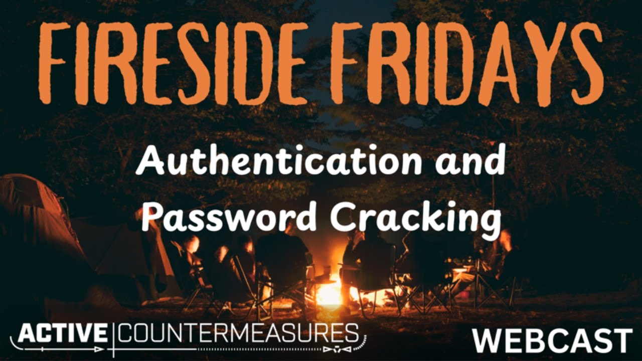 Fireside Friday – Authentication and Password Cracking #infosec