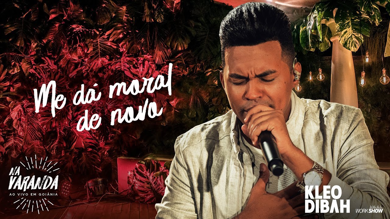 Kleo Dibah - ME DÁ MORAL DE NOVO - Álbum Na Varanda