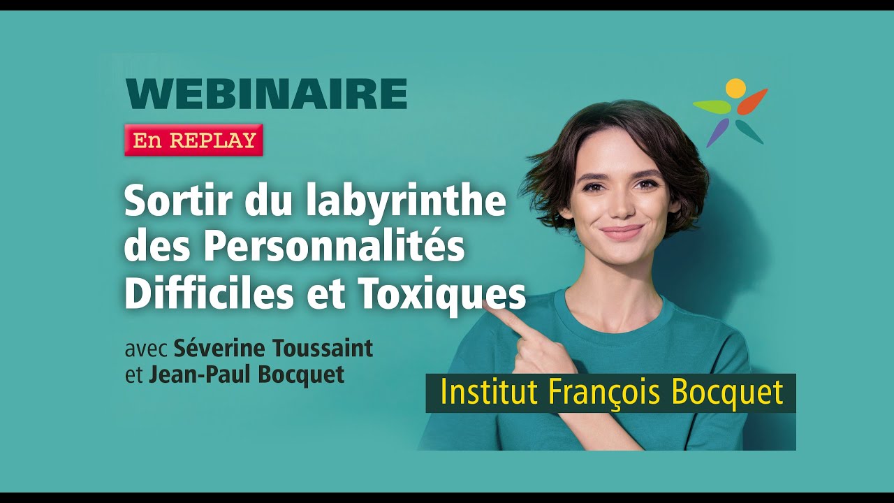 Replay webinaire sur les personnalités difficiles ou toxiques