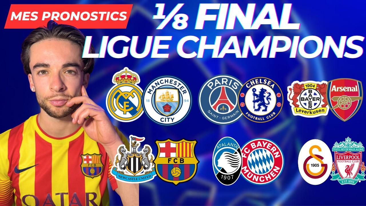 PRONOSTIC 1/8 FINALE LIGUE DES CHAMPIONS : Newcastle vs Barca, Bayern, Liverpool...