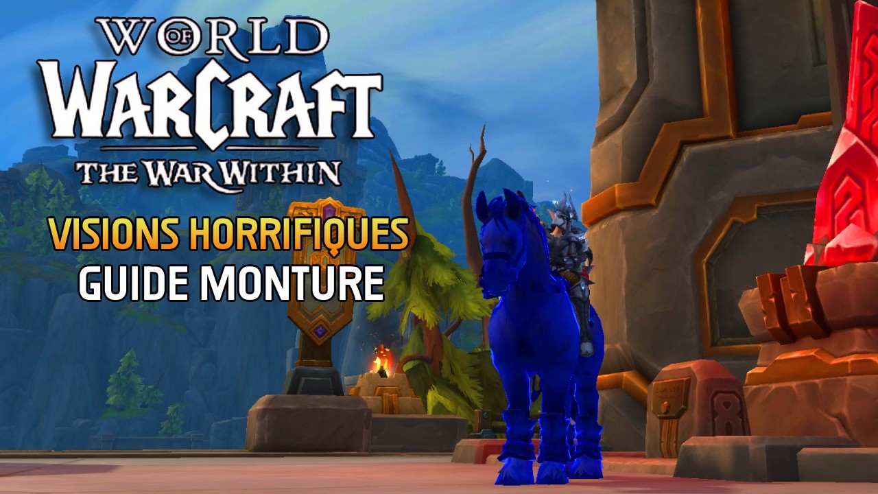 World of warcraft : Guide monture vision Horrifique !