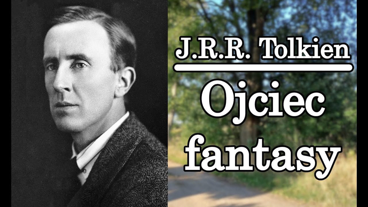 Ojciec fantasy - J.R.R. Tolkien