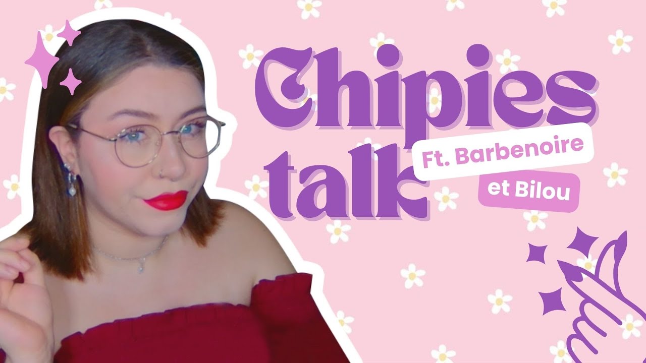 VOD - Chipies Talk avec les copains (Barbenoire_00 & Bilou)