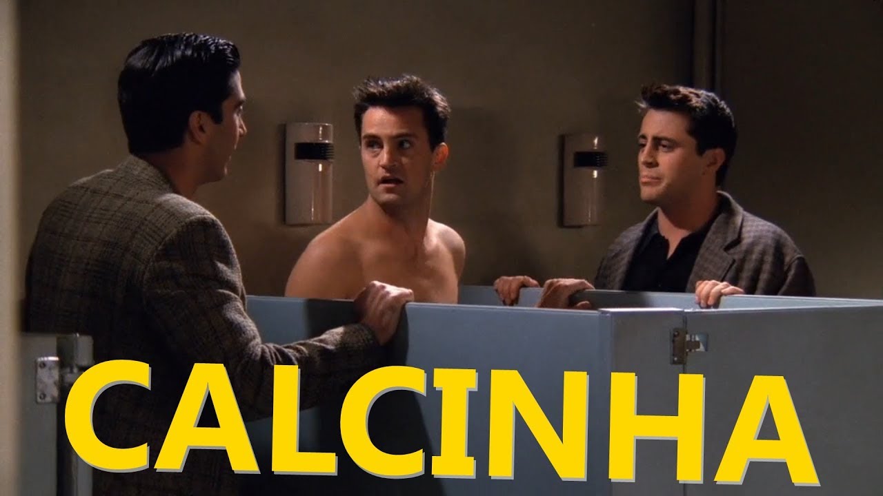 O Dia Em Que O Chandler Usou Calcinha - FRIENDS!