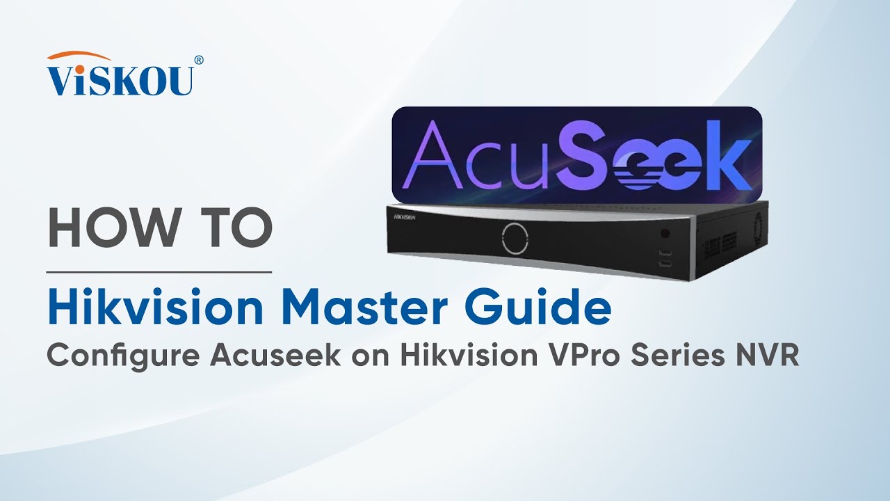 КАК: настроить Acuseek на сетевом видеорегистраторе Hikvision серии VPro