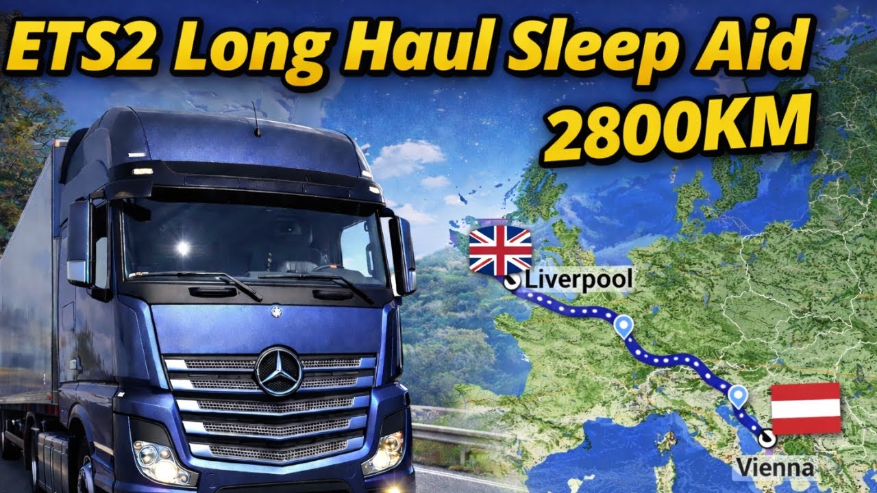 ETS2 Long Haul Sleep Aid | 2800km Relaxing Truck Drive ASMR (Liverpool → Vienna → Osnabruck)