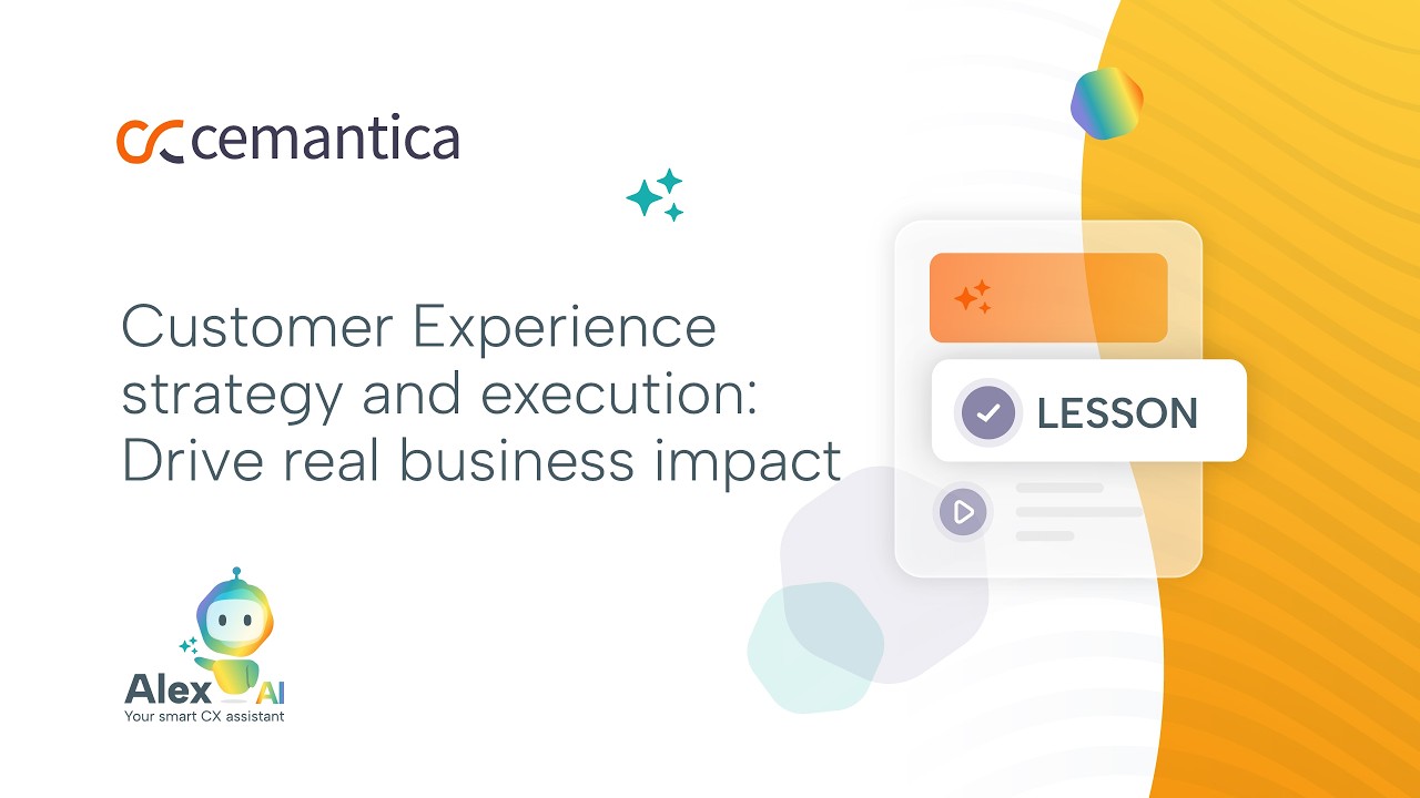 Cemantica Lessons 2026: Customer Experience strategy and execution: Drive real business impact