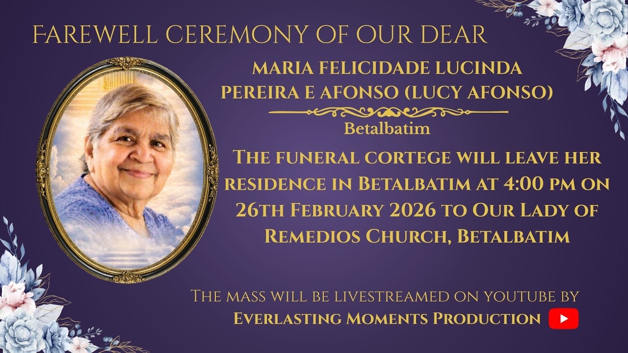 Funeral of MARIA PEREIRA E AFONSO | 4:00pm | 26-02-26 | Our Lady of Remedios Church, Betalbatim