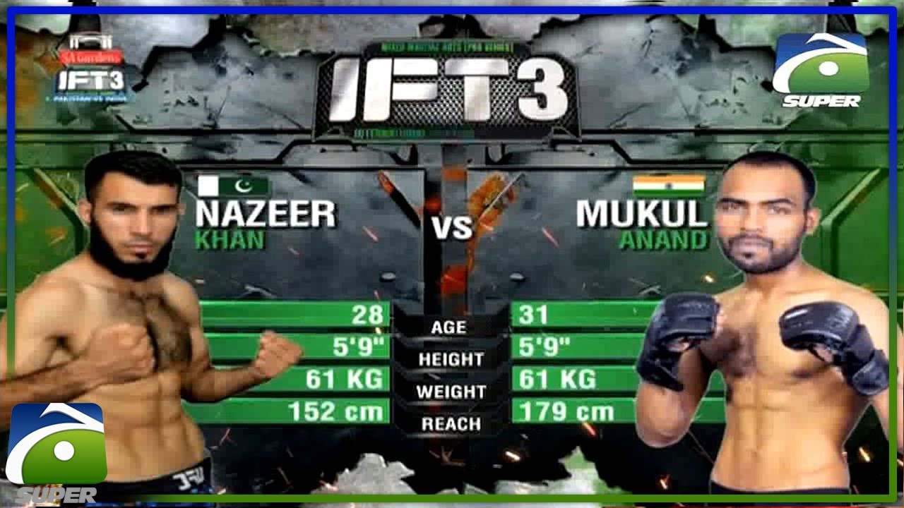 Nazeer Khan (PAK VS IND) Mukul Anand - IFT 3 (International Fighting Tournament) | Geo Super