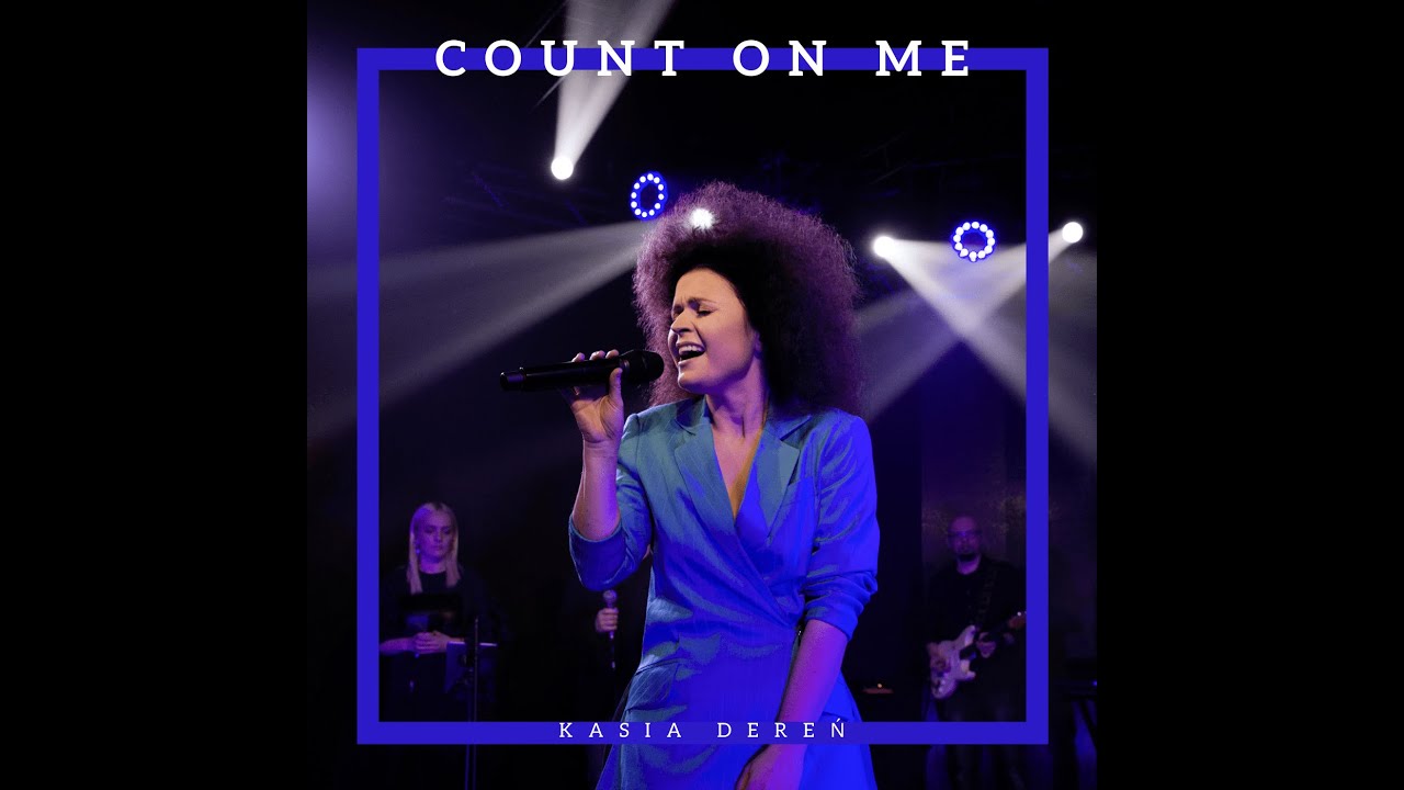 Kasia Dereń - Count On Me - Live Session 2021