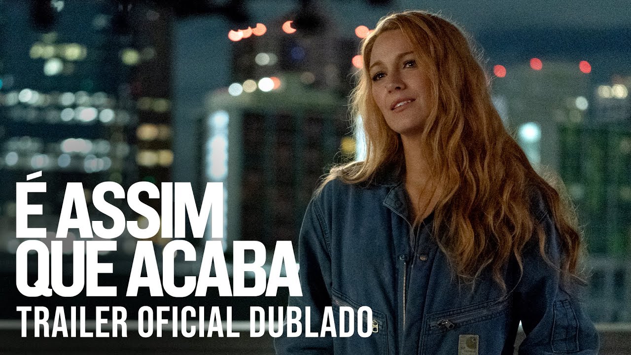 &Eacute; Assim Que Acaba | Trailer Oficial Dublado | 8 de agosto nos cinemas