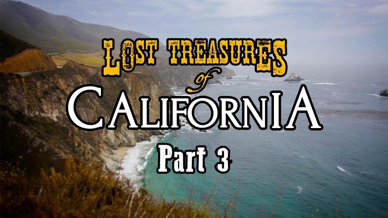 Lost Treasures of California: Part 3