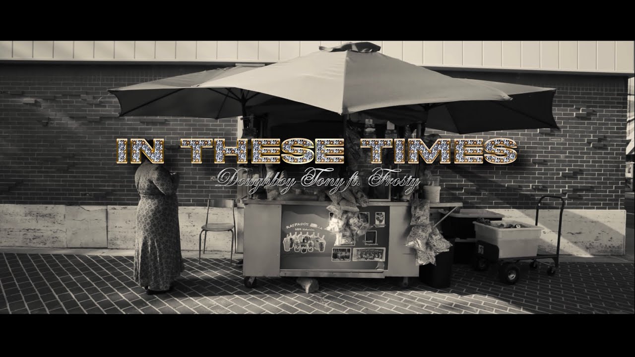 Doughboy Tony - In These Times ft. Frosty [Official Music Video]