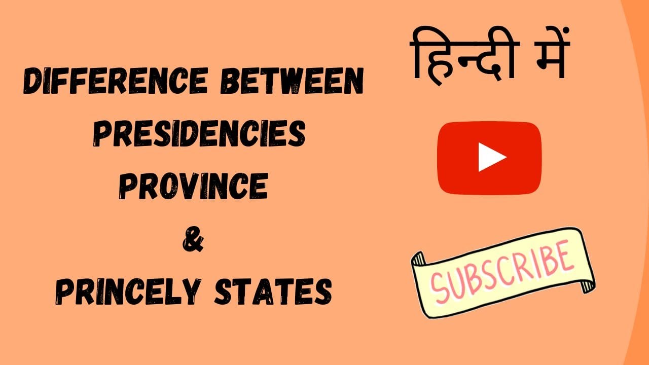 Difference between Presidency ,Province and Princely states  in British india