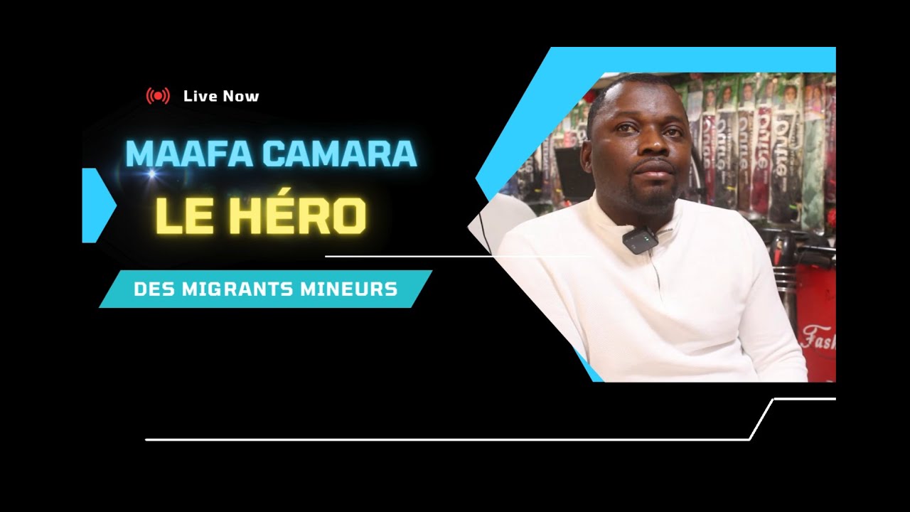 MAAFA CAMARA LE HEROS DES MIGRANTS MINEURS AU MAROC