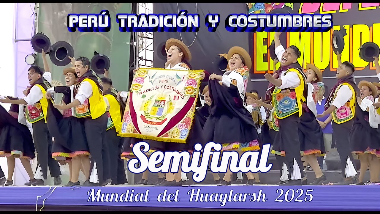 Semifinal de PERU TRADICION Y COSTUMBRES - Mundial Huaylarsh 2025 Defensor Gloria - Huaylas Moderno